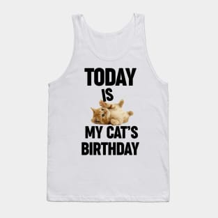 Today Is My Cat's Birthday Funny Cute Cat Saying Tank Top